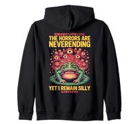 The Horrors Are Neverending Yet I Remain Silly Umorismo Rana Felpa con Cappuccio
