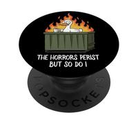 The Horrors Persist But So Do I Dumpster Funny Duck Lover PopSockets PopGrip Adesivo