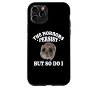 The Horrors Persist But So Do I Sad Hamster Meme Lover Custodia per iPhone 11 Pro