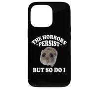 The Horrors Persist But So Do I Sad Hamster Meme Lover Custodia per iPhone 13 Pro