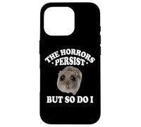 The Horrors Persist But So Do I Sad Hamster Meme Lover Custodia per iPhone 16 Pro