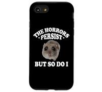 The Horrors Persist But So Do I Sad Hamster Meme Lover Custodia per iPhone SE (2020) / 7/8