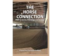 The Horse Connection part 2: horses, friendship and revenge