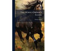 The Horse-Owner's Guide