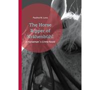 The Horse Ripper of Krähenbühl: A Horseman`s Crime Novel