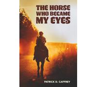 The Horse Who Became My Eyes