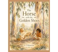 The Horse with the Golden Shoes: An Australian Legend