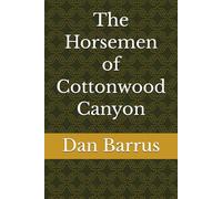 The Horsemen of Cottonwood Canyon
