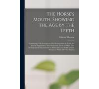 The Horse's Mouth, Showing the Age by the Teeth (Tascabile)