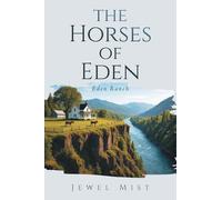 The Horses of Eden: Eden Ranch