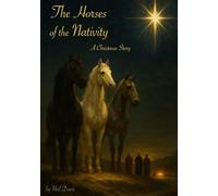 The Horses of the Nativity: A Christmas Story
