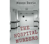 THE HOSPITAL MURDERS: A GRIPPING MURDER MYSTERY WHERE NO ONE IS SAFE