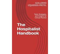The Hospitalist Handbook: Tools, Strategies, and Insights for Clinical Practice