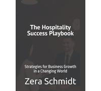 The Hospitality Success Playbook: Strategies for Business Growth in a Changing World