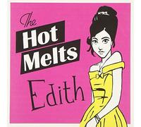 The Hot Melts - Edith