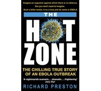 The Hot Zone: The Chilling True Story of an Ebola Outbreak