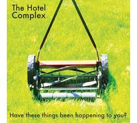 The Hotel Complex - Have These Things Been Happening To You?