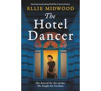 The Hotel Dancer: Absolutely heartbreaking World War 2 historical fiction