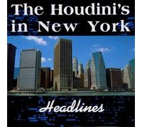 THE HOUDINI'S IN NEW YORK - Headlines