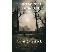 The Hound of the Baskervilles: A Sherlock Holmes Mystery