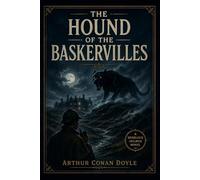 The Hound of the Baskervilles: A Sherlock Holmes Mystery Classic