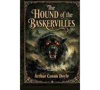 The Hound of the Baskervilles: A Sherlock Holmes Novel