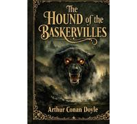 The Hound of the Baskervilles: A Sherlock Holmes Novel