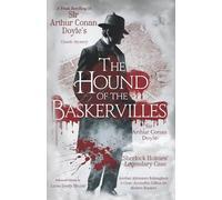 The Hound of the Baskervilles - Sherlock Holmes’ Legendary Case: The Enhanced & Annotated Edition: Arthur Conan Doyle’s Classic Mystery Reimagined: A Fresh, Accessible Retelling with Clear Language