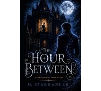 The Hour Between: A Paranormal Love Story