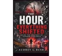 The Hour Everything Shifted: Inside the Anatomy of Sudden Violence