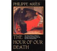 Philippe Aries The Hour of Our Death (Tascabile)