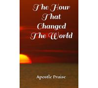 The Hour That Changed The World