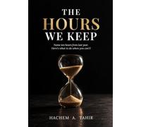 The Hours We Keep: Name ten hours from last year. Here’s what to do when you can’t!