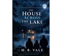 The House Across the Lake: A Canadian Psychological Suspense Novel