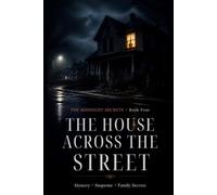 THE HOUSE ACROSS THE STREET: Every Midnight, One Window Lights Up