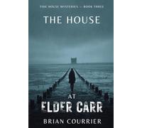 The House at Elder Carr: A Tide House Mystery