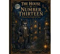 The House at Number Thirteen: 30 Rooms That Shouldn’t Be There