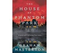 The House at Phantom Park: Graham Masterton