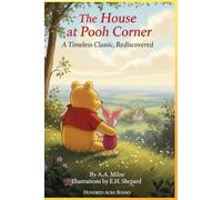 The House at Pooh Corner: A Timeless Classic, Rediscovered