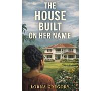 THE HOUSE BUILT ON HER NAME