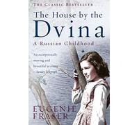 The House by the Dvina: A Russian Childhood