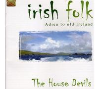 The House Devils Irish Folk: Adieu to Old Ireland (CD)