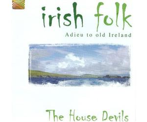 The House Devils Irish Folk: Adieu to Old Ireland (CD) Album