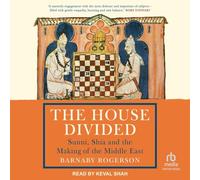 The House Divided: Sunni, Shia and the Making of the Middle East