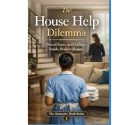 The House Help Dilemma: Power, Trust, and Failure Inside Modern Homes