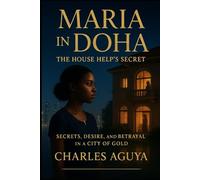 The House Help’s Secret: Secrets, Desire, and Betrayal in a City of Gold