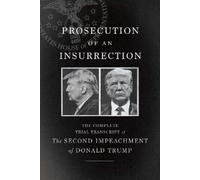 The House Impeachment Managers and the House Prosecution of an Insu (Tascabile)