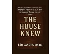 The House Knew: I was here before you. I will be here after you. - A house that remembers. A family that can’t forget.