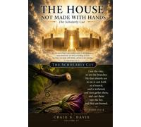 The House Not Made With Hands: The Scholarly Cut Edition