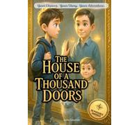 The House of a Thousand Doors: An interactive power to choose adventure where you say which way the story goes, as every choice and every artifact helps shape your own adventure.
